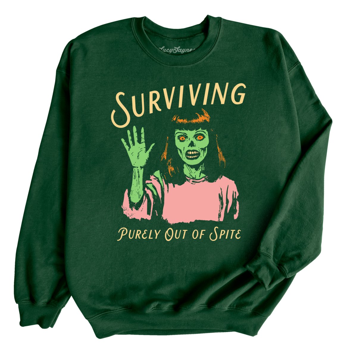 Surviving Purely Out Of Spite Sweatshirt