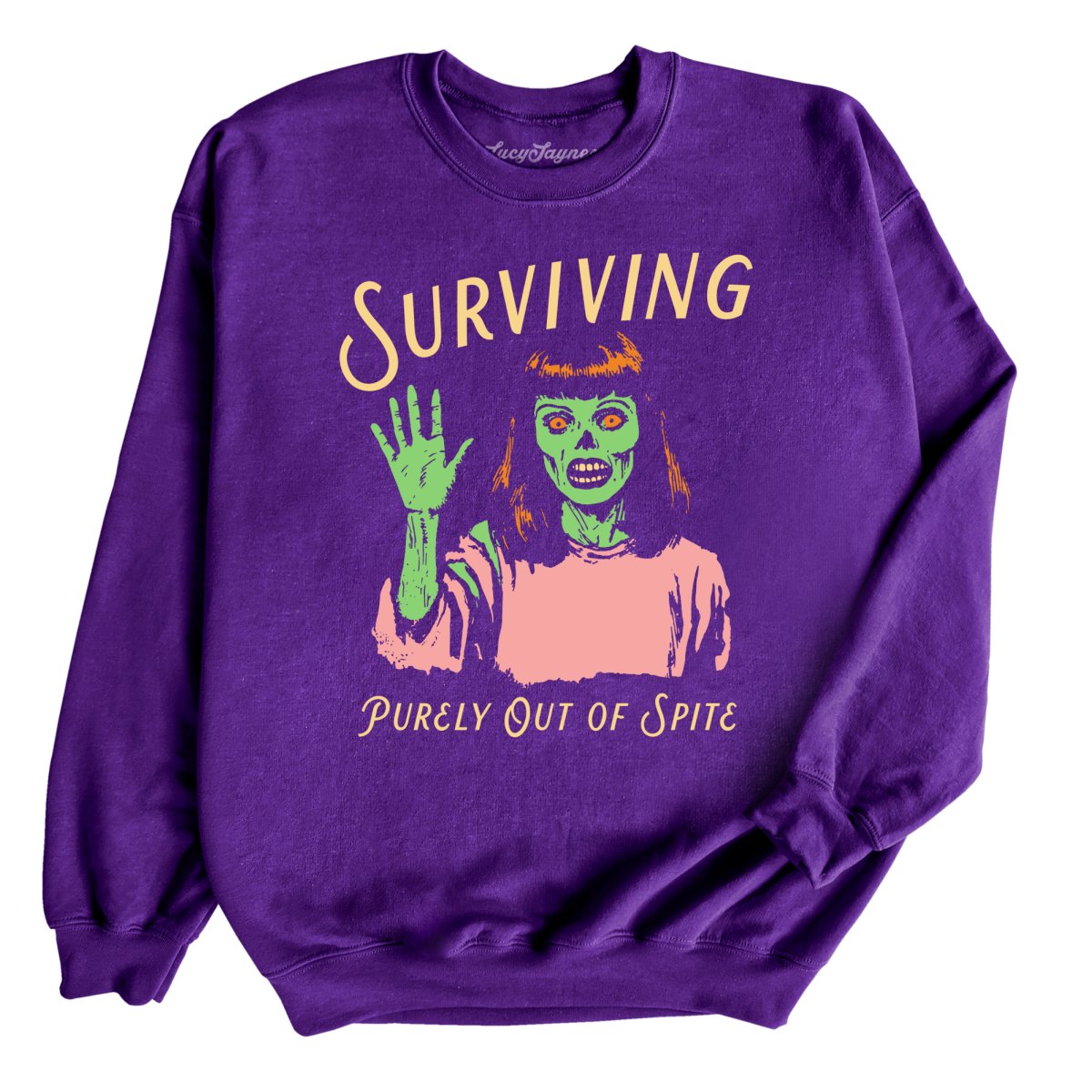 Surviving Purely Out Of Spite Sweatshirt