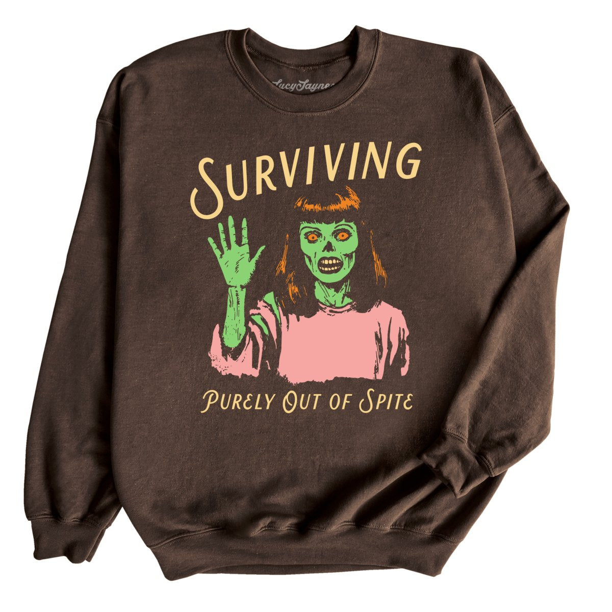 Surviving Purely Out Of Spite Sweatshirt