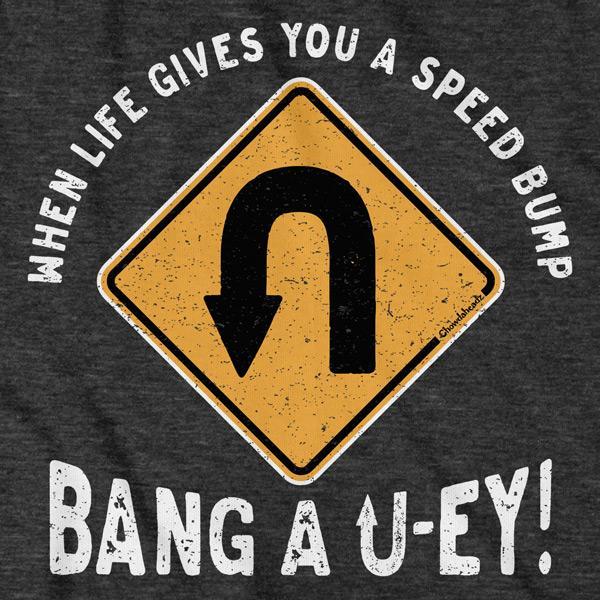 Bang a Uey T-Shirt