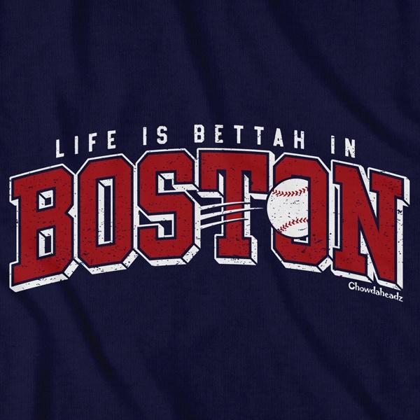 Life is Bettah in Boston Baseball T-Shirt