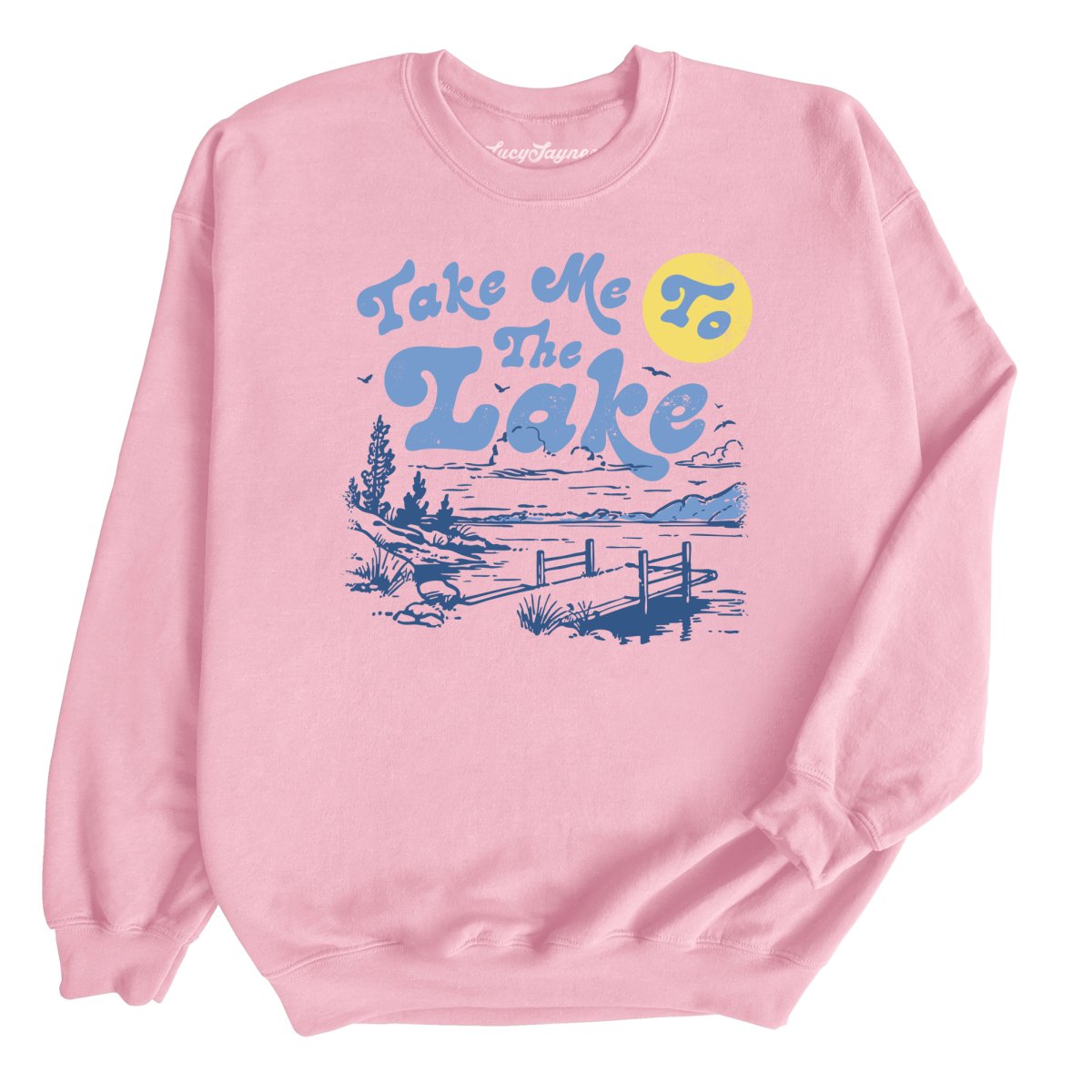 Take Me To The Lake - Sweatshirt