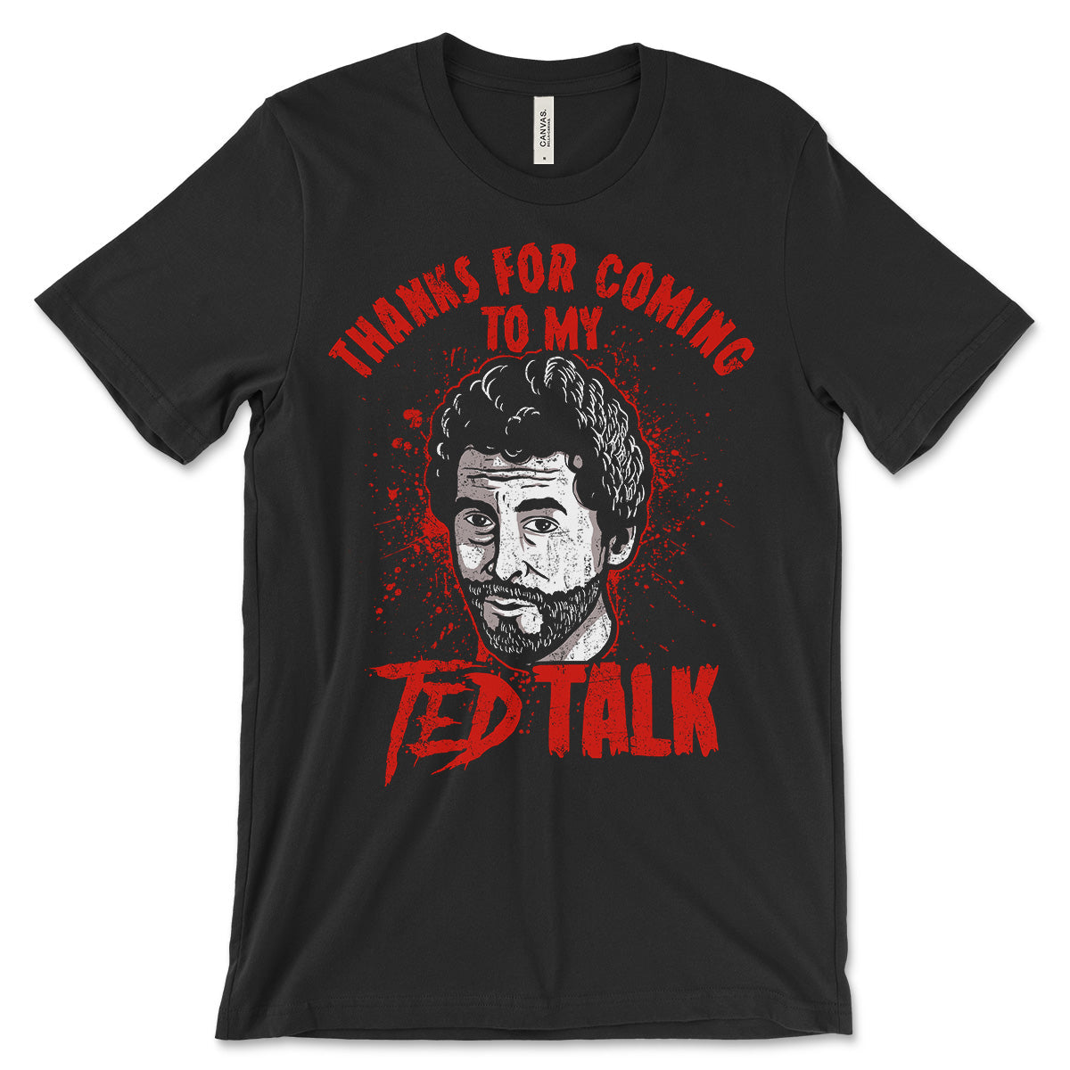 Thanks For Coming To My Ted (Bundy) Talk Shirt