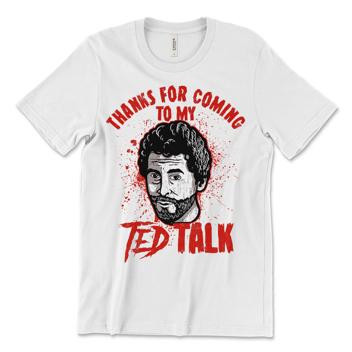 Thanks For Coming To My Ted (Bundy) Talk Shirt