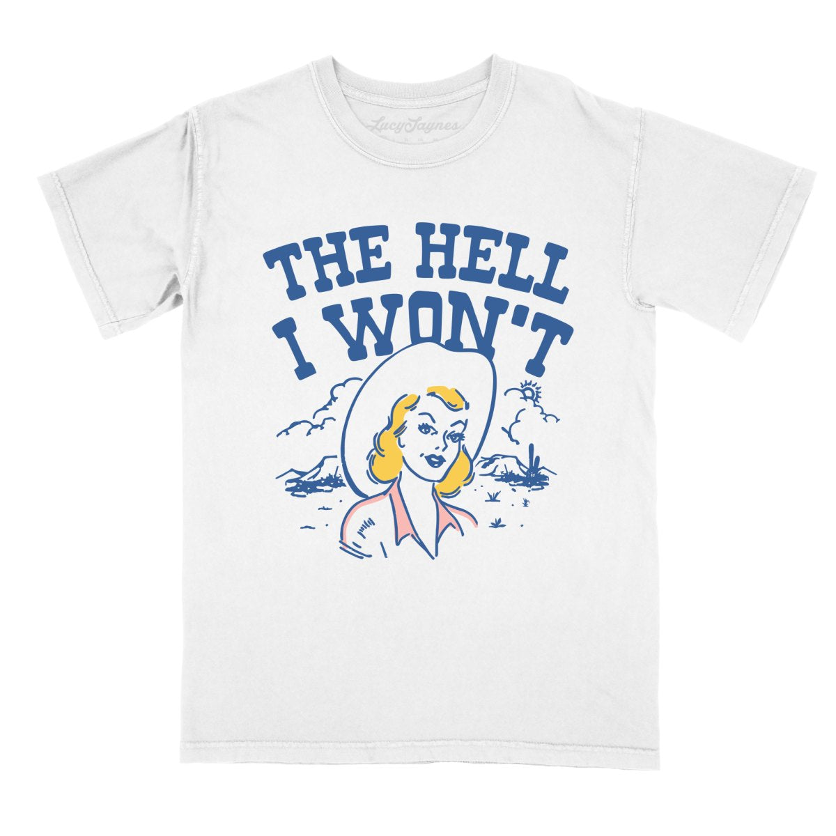 The Hell I Won't Comfort Colors Tee