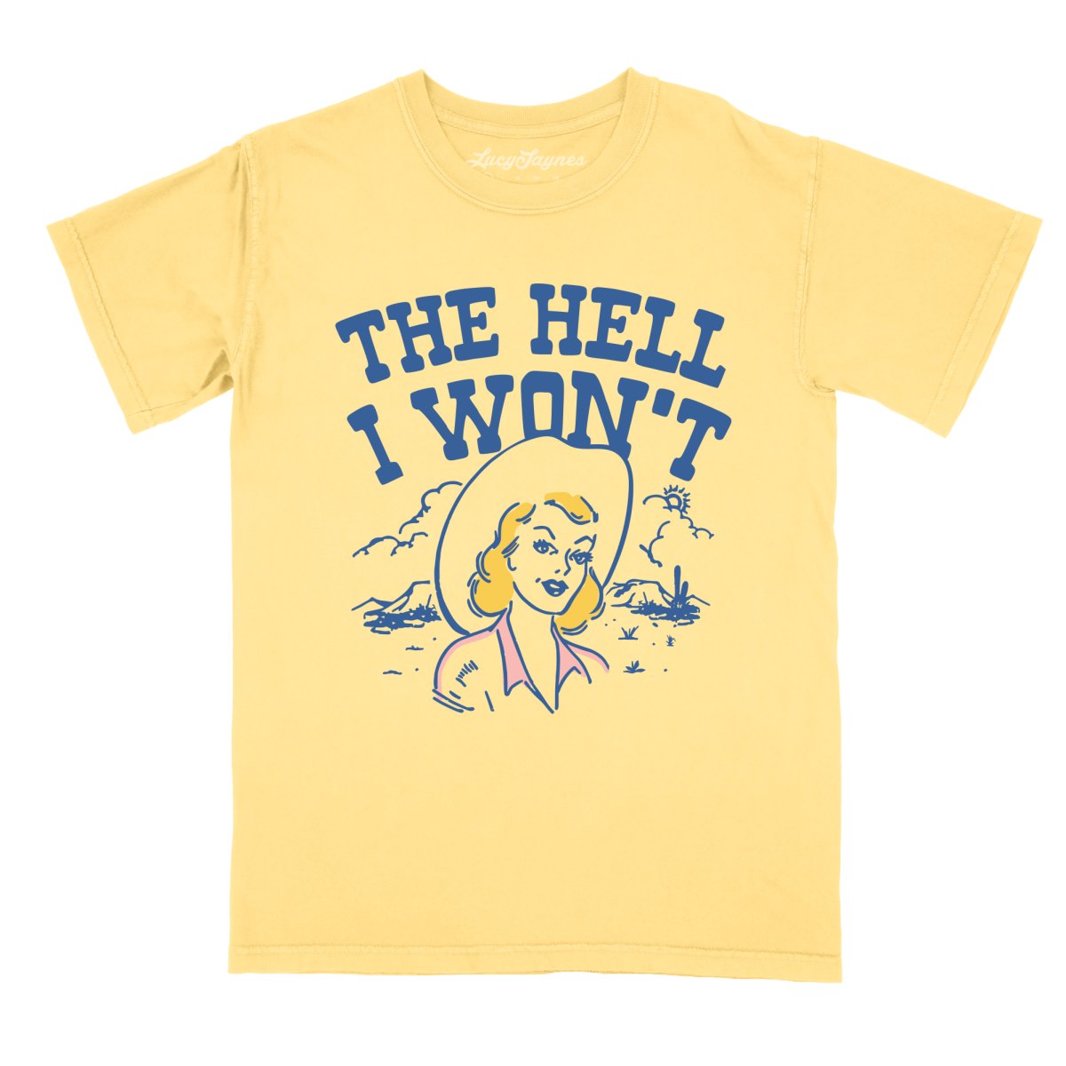 The Hell I Won't Comfort Colors Tee