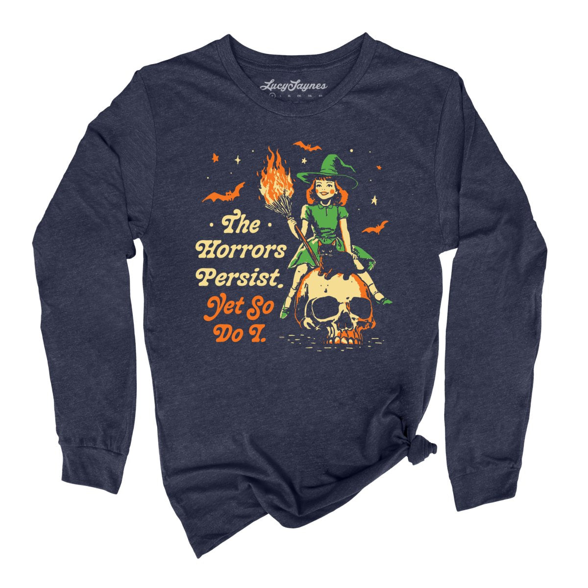 The Horrors Persist Yet So Do I Long Sleeve Tee