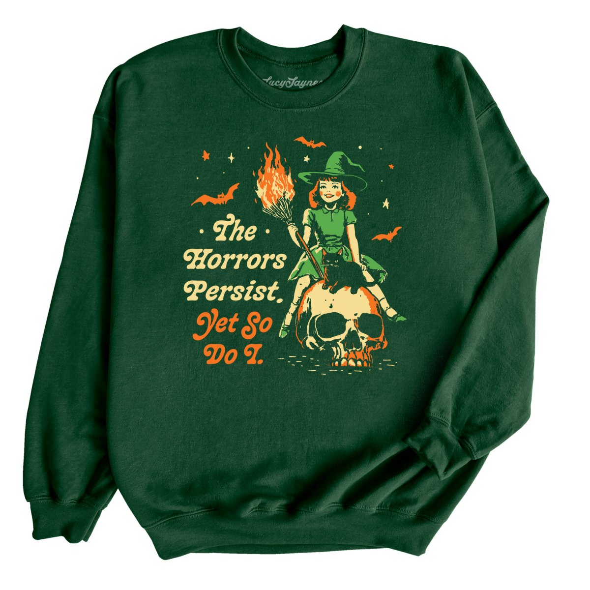 The Horrors Persist Yet So Do I Sweatshirt