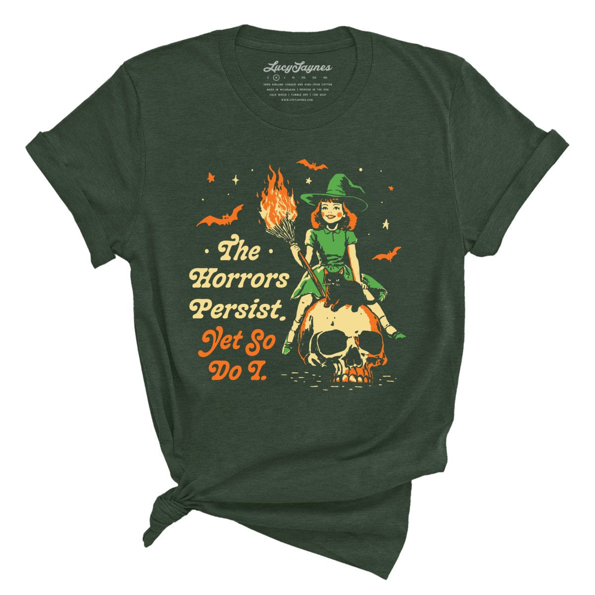 The Horrors Persist Yet So Do I Tee