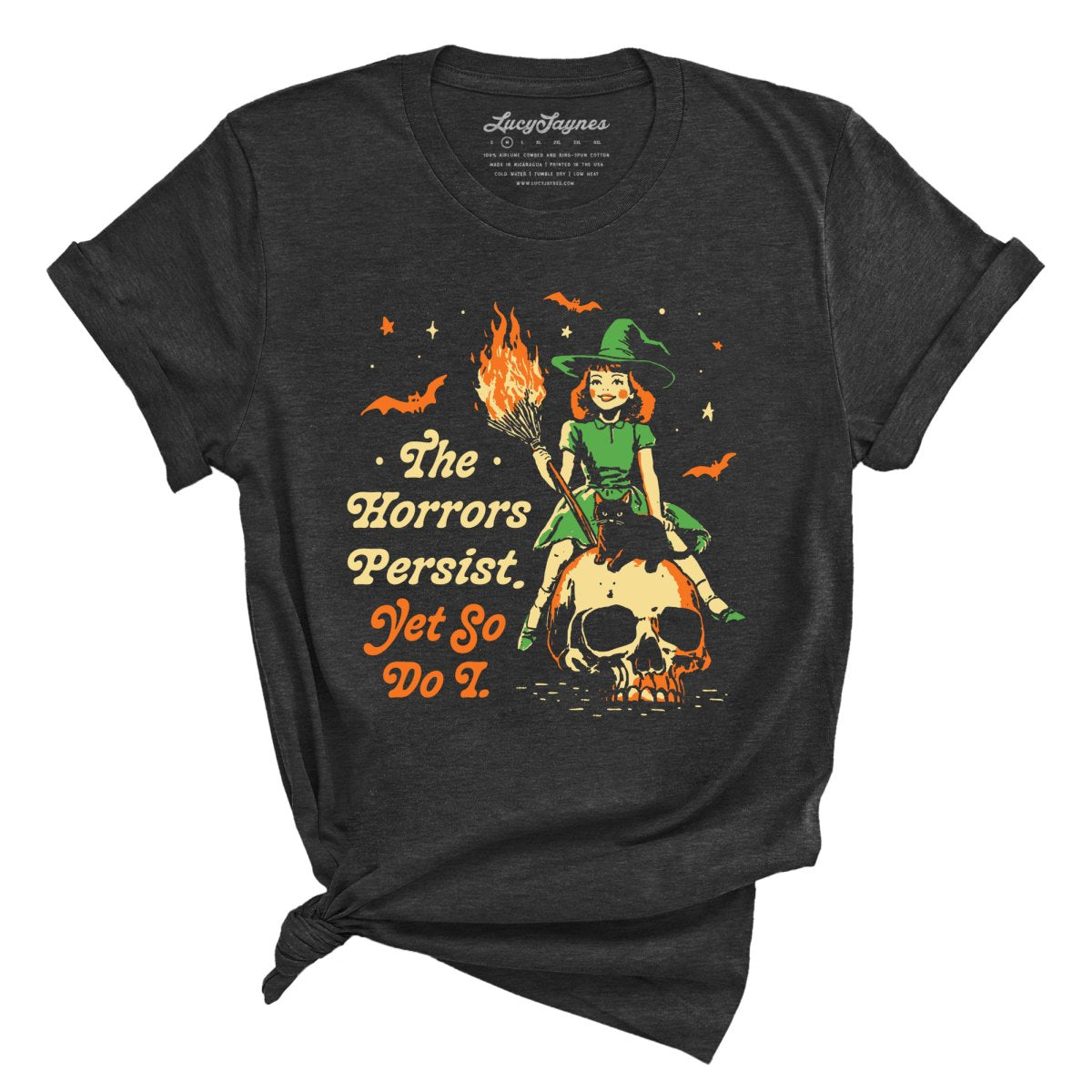 The Horrors Persist Yet So Do I Tee