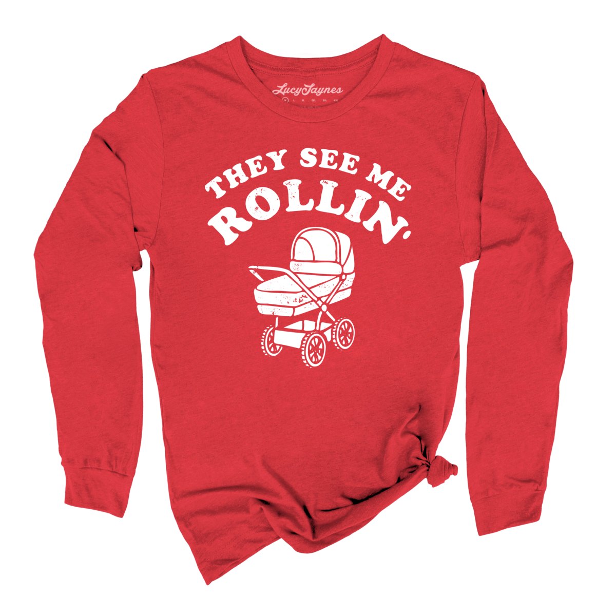 They See Me Rollin' - Long Sleeve Tee