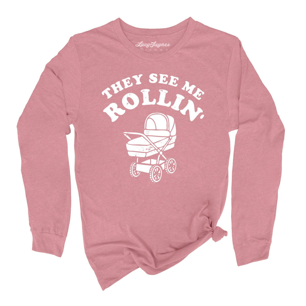They See Me Rollin' - Long Sleeve Tee
