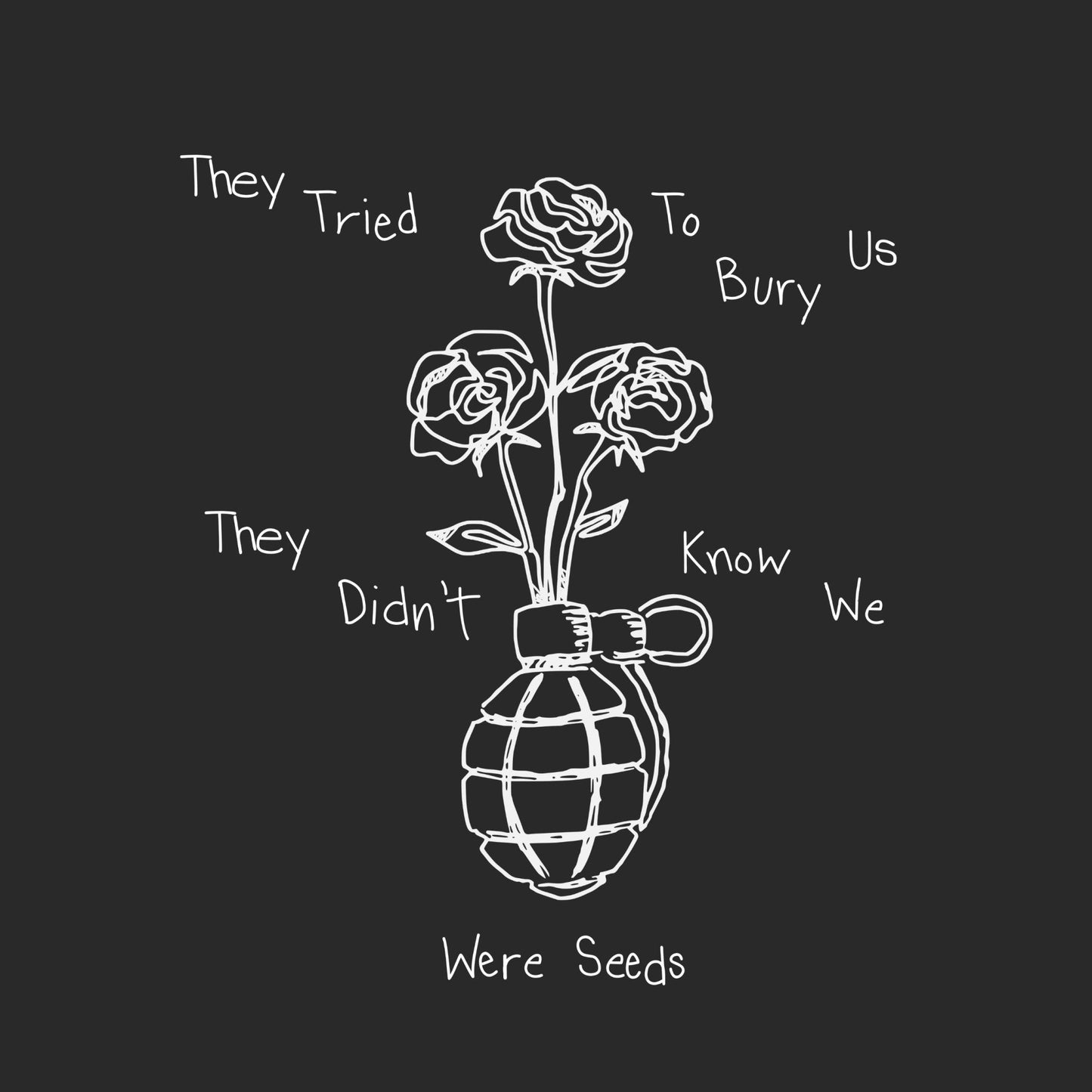 They Tried To Bury Us Tee