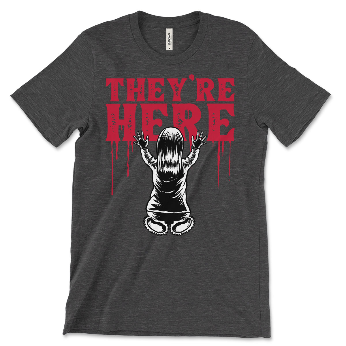 They're Here T-Shirt