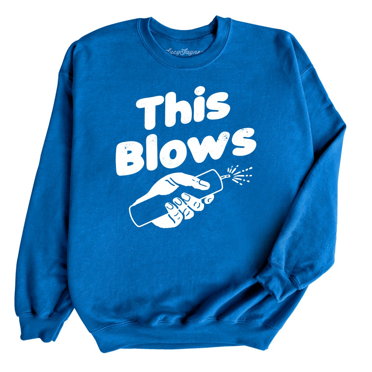 This Blows Sweatshirt