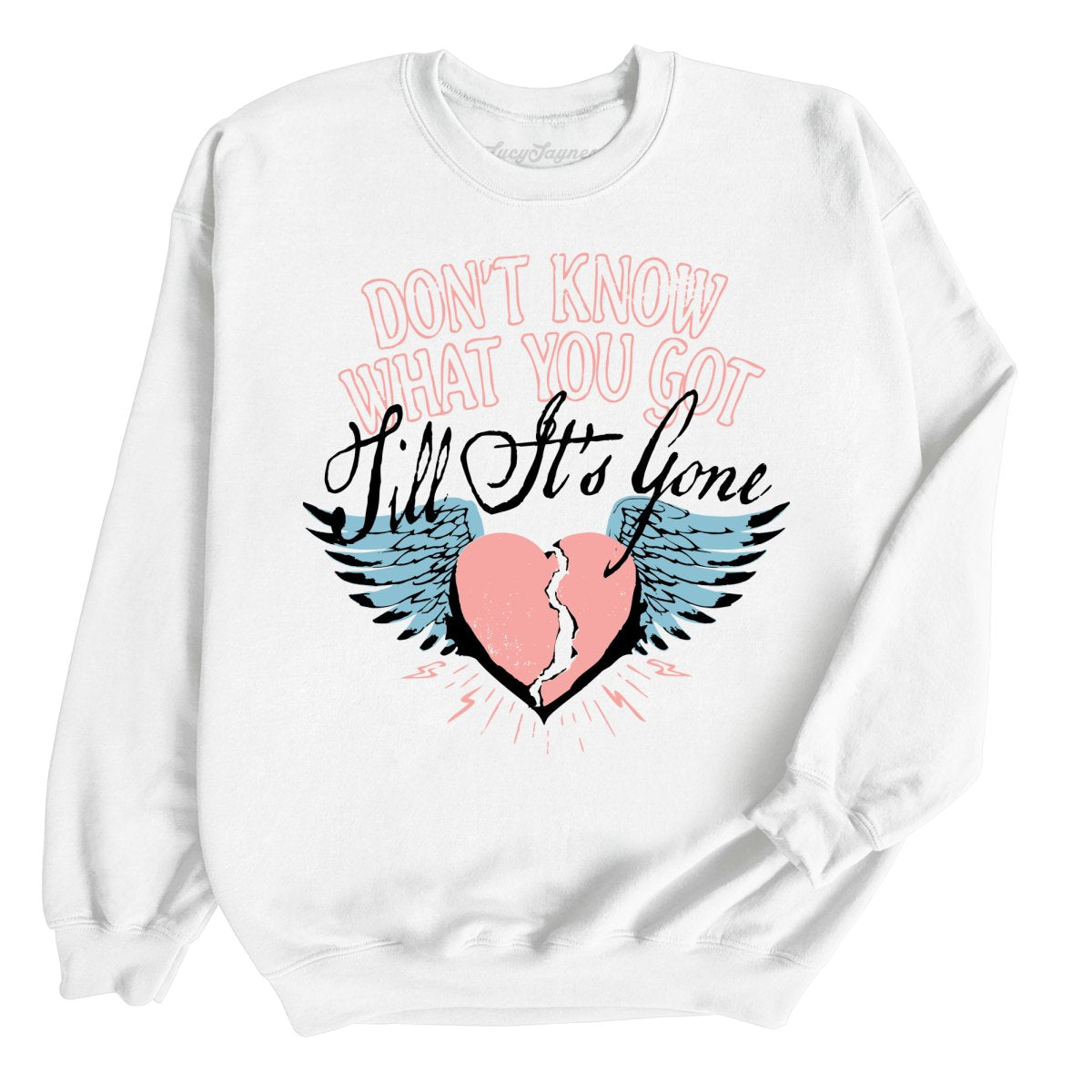 Till It's Gone Sweatshirt