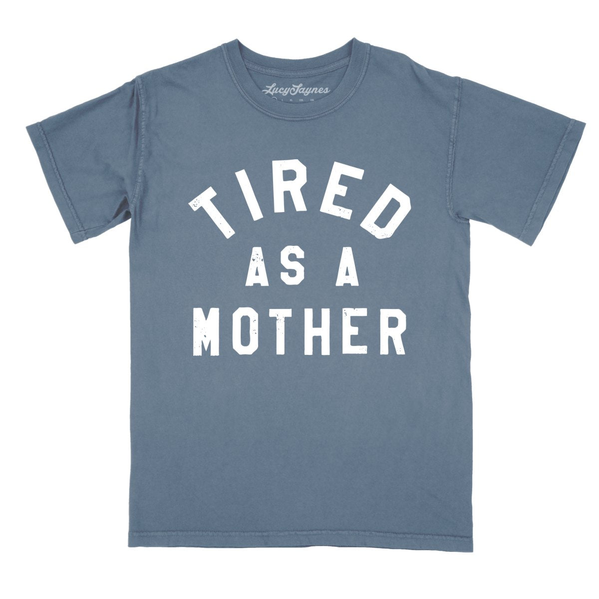 Tired As A Mother - Comfort Colors Tee
