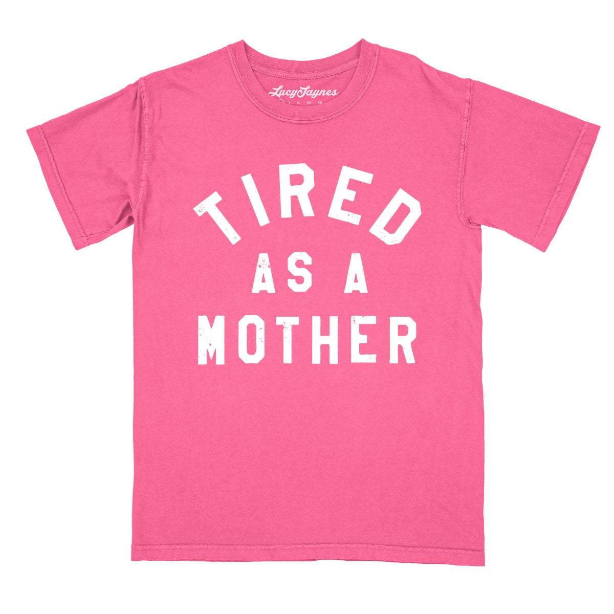 Tired As A Mother - Comfort Colors Tee