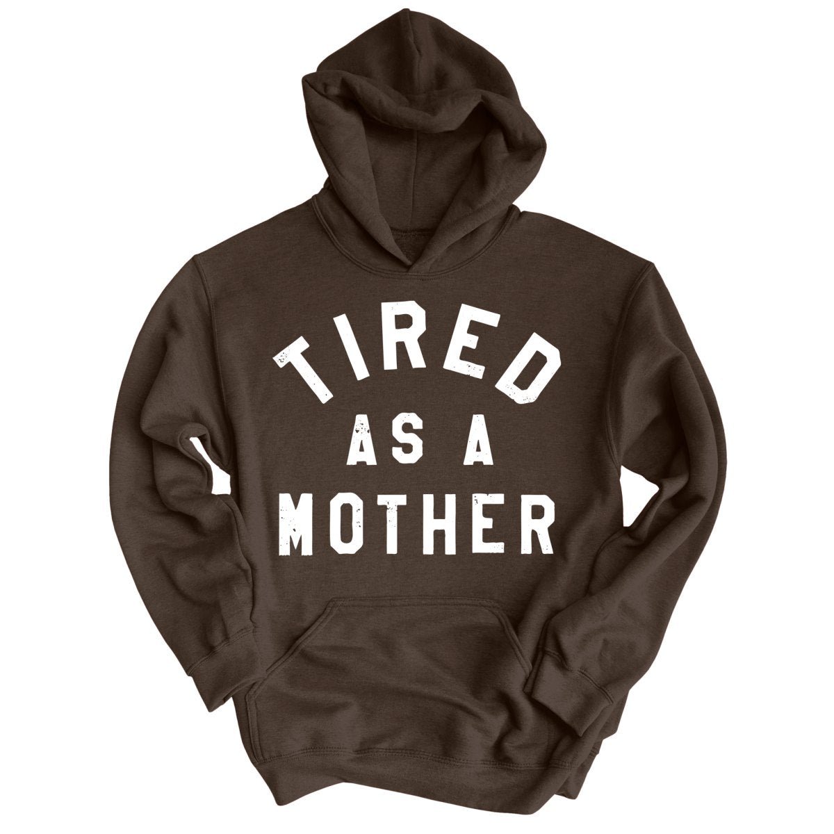 Tired As A Mother - Hoodie