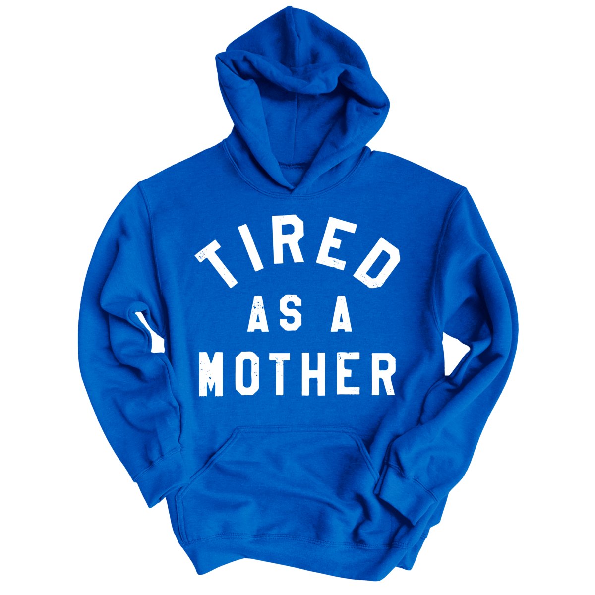 Tired As A Mother - Hoodie