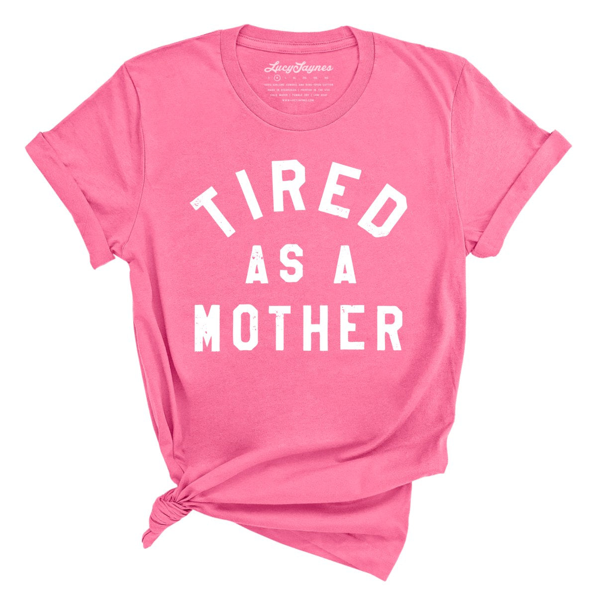 Tired As A Mother - Tee
