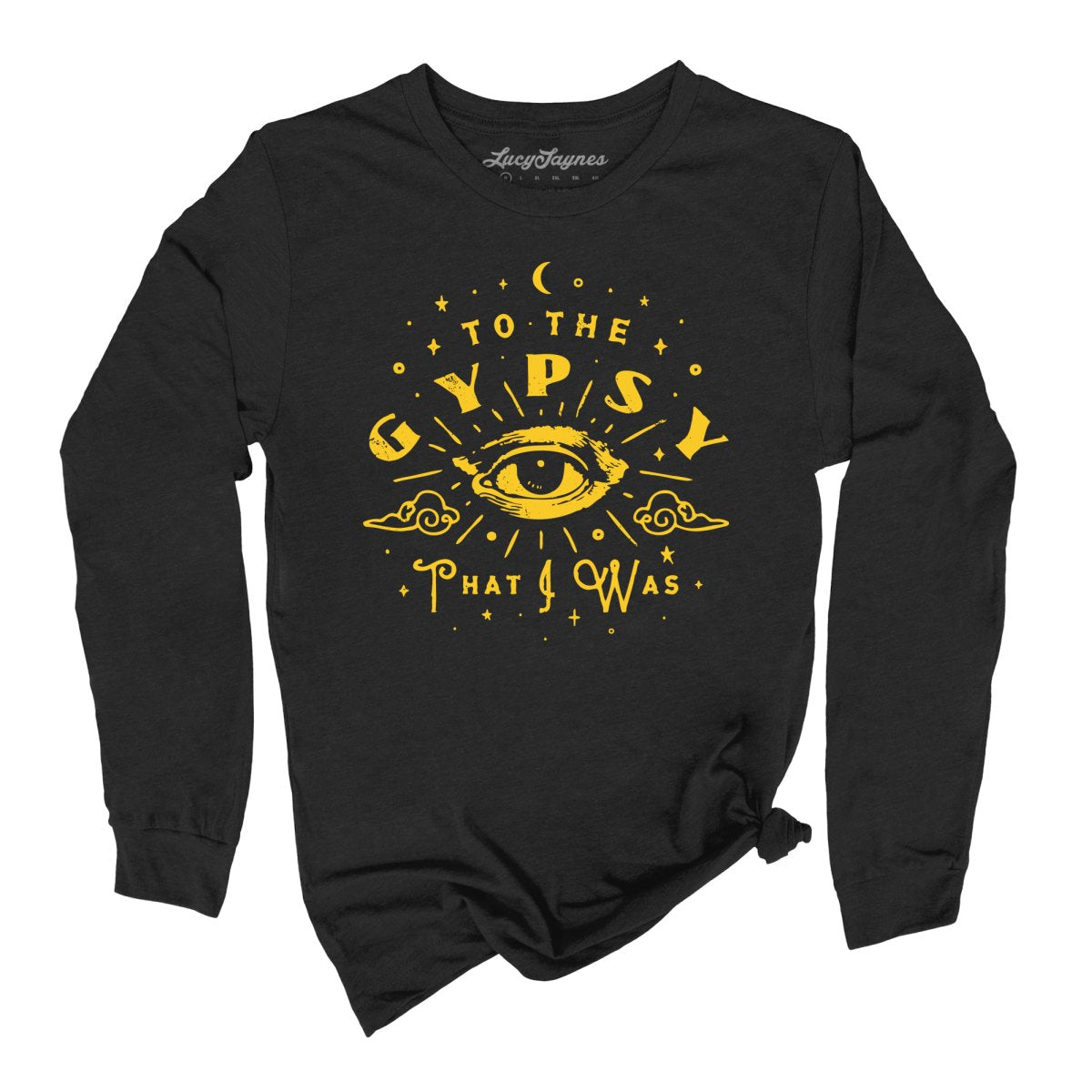 To The Gypsy That I Was Long Sleeve Tee