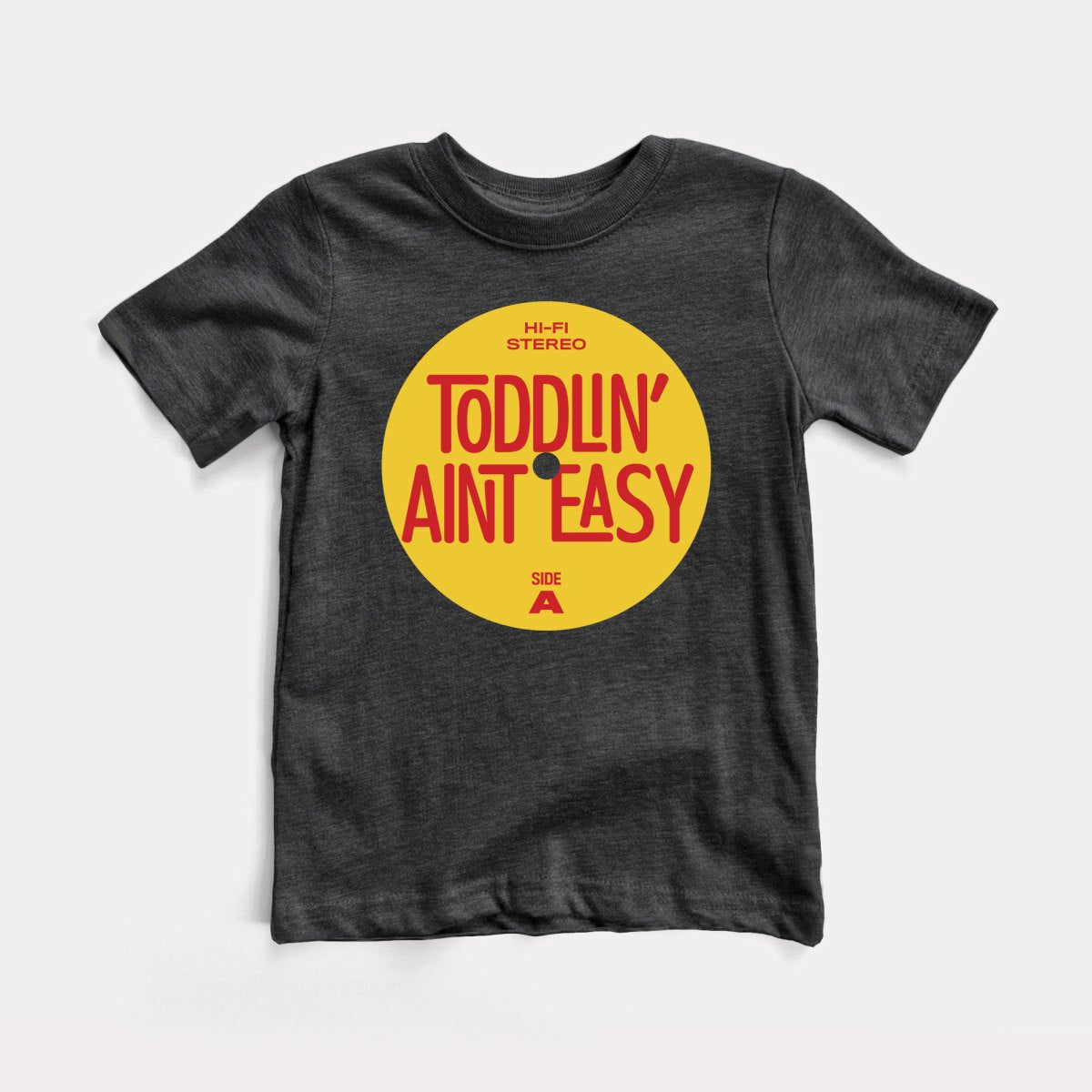Toddlin Ain't Easy Toddler Tee
