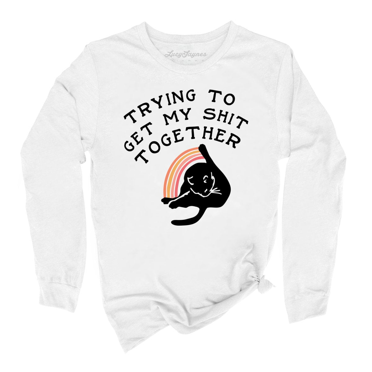 Trying To Get My Shit Together Long Sleeve Tee