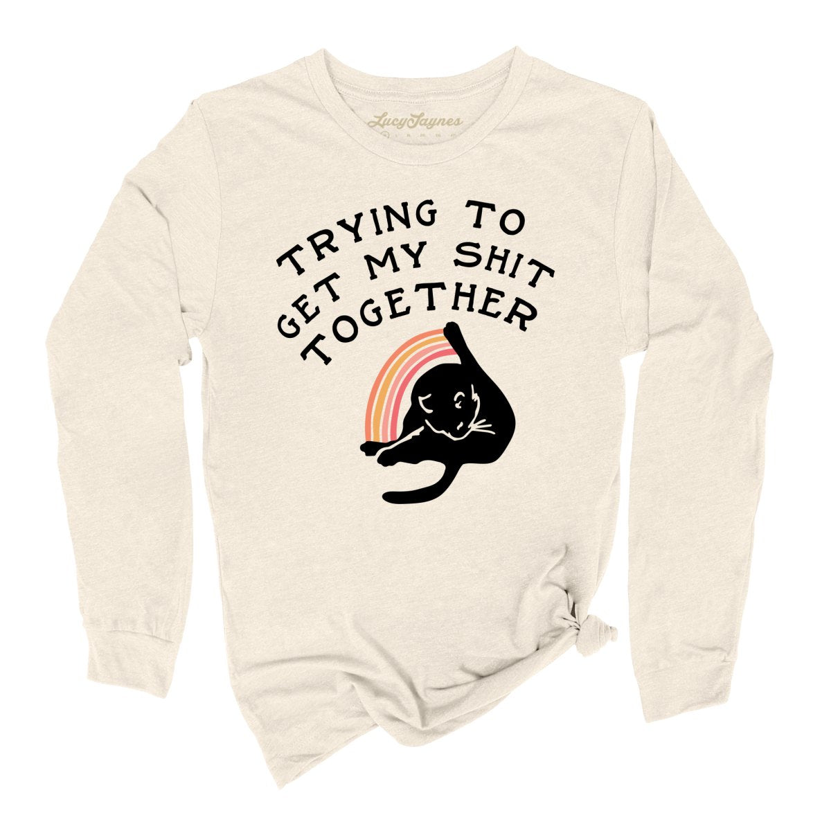 Trying To Get My Shit Together Long Sleeve Tee