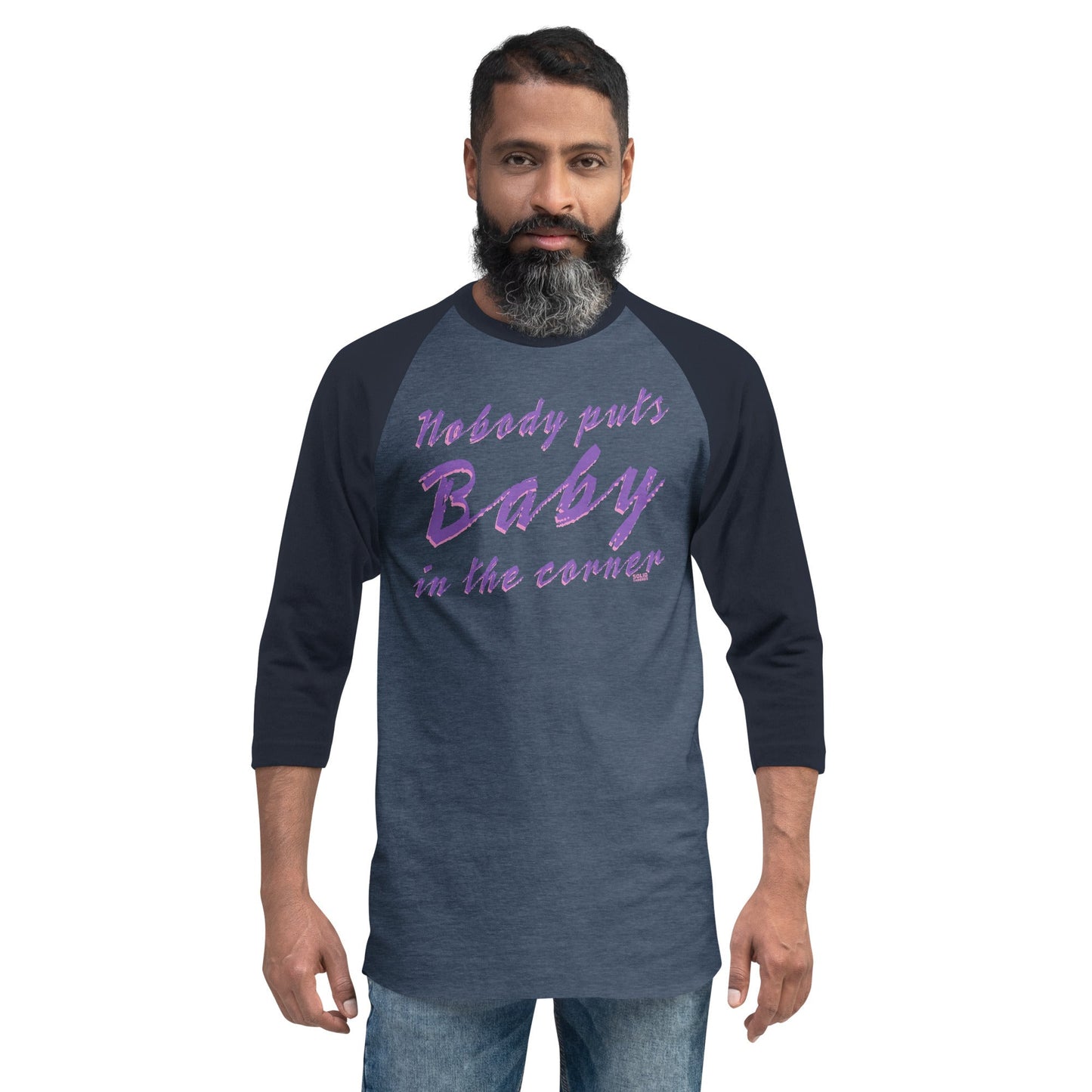 Unisex Nobody Puts Baby in the Corner 3/4 Sleeve Baseball T-Shirt