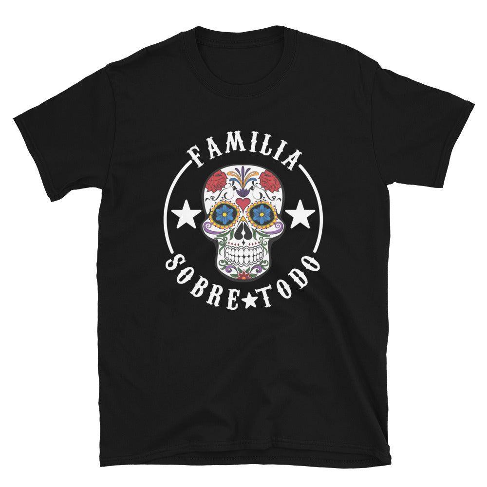 Familia Sobre Todo Unisex T-Shirt