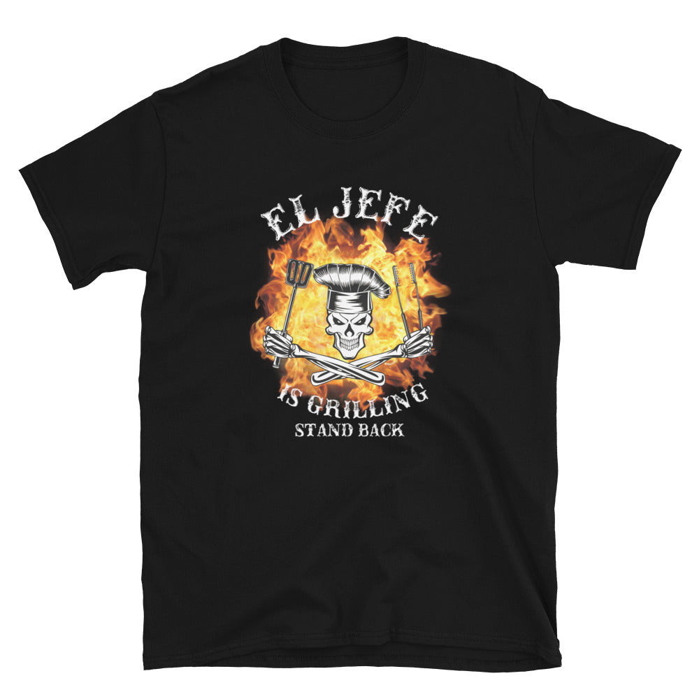 El Jefe is Grilling Stand Back T-Shirt Style001