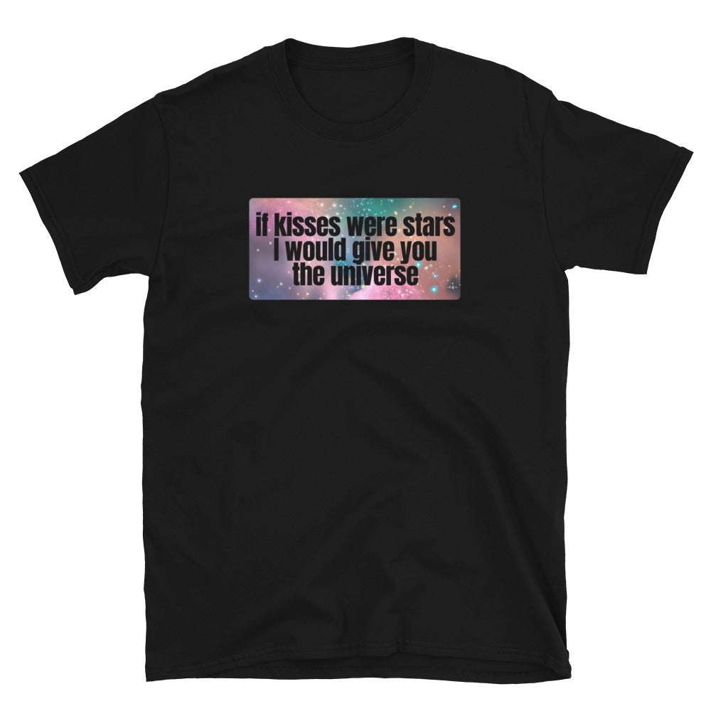 If Kisses Were Stars Universe T-Shirt