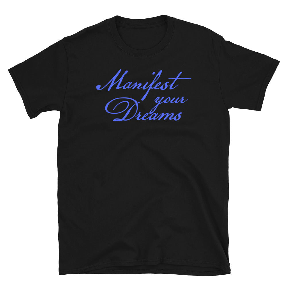 Manifest Your Dreams T-Shirt
