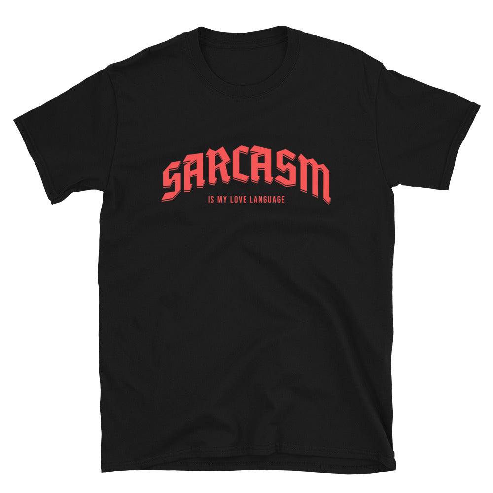 Sarcasm Is My Love Language T-Shirt