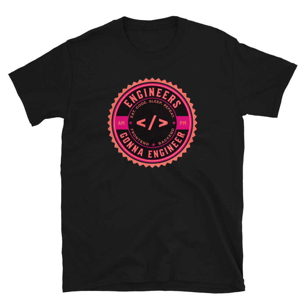 Engineers Gonna Engineer Coder T-Shirt