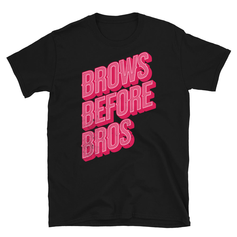 Brows Before Bros T-Shirt