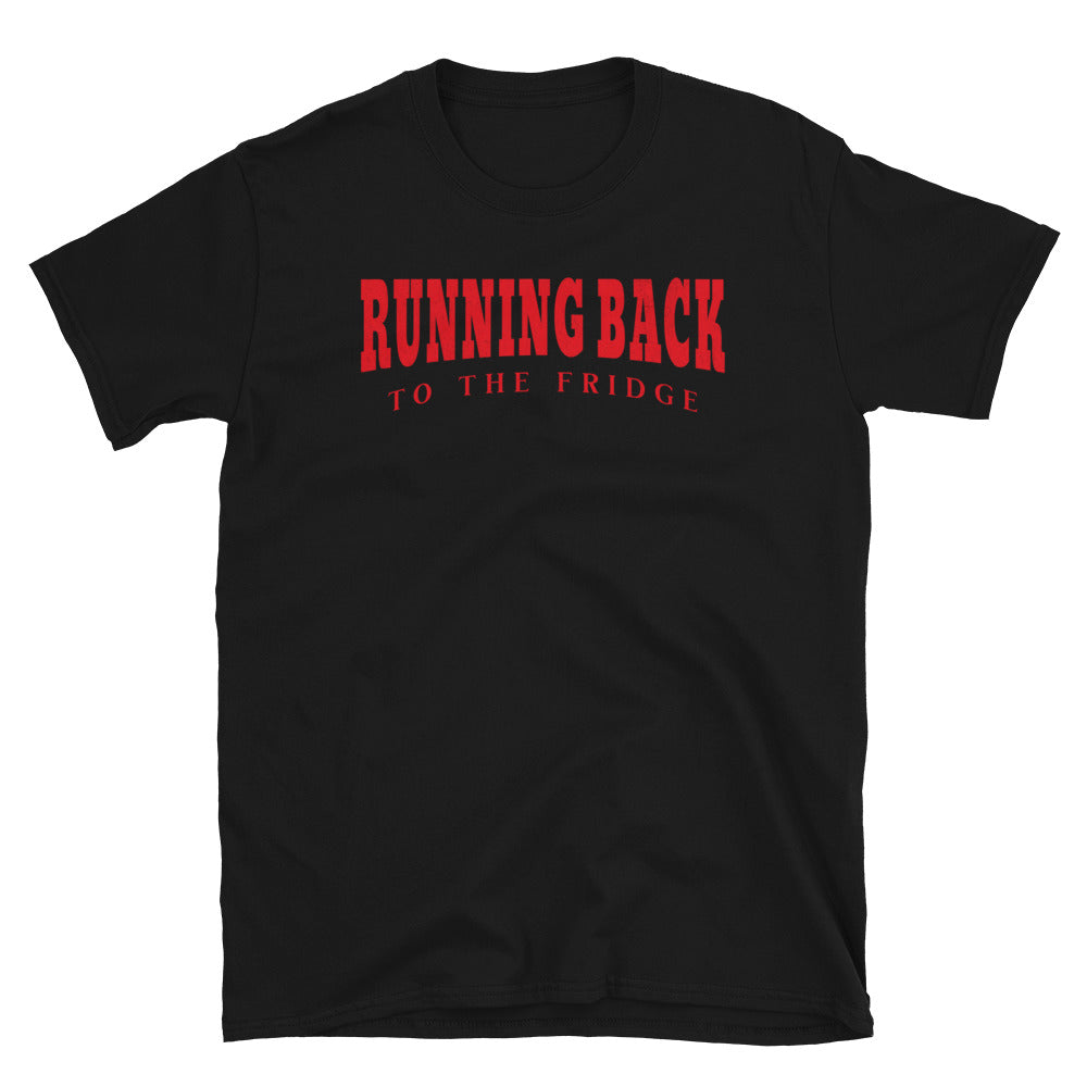 Running Back to the Fridge Football T-Shirt