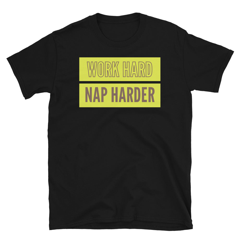 Work Hard, Nap Harder T-Shirt