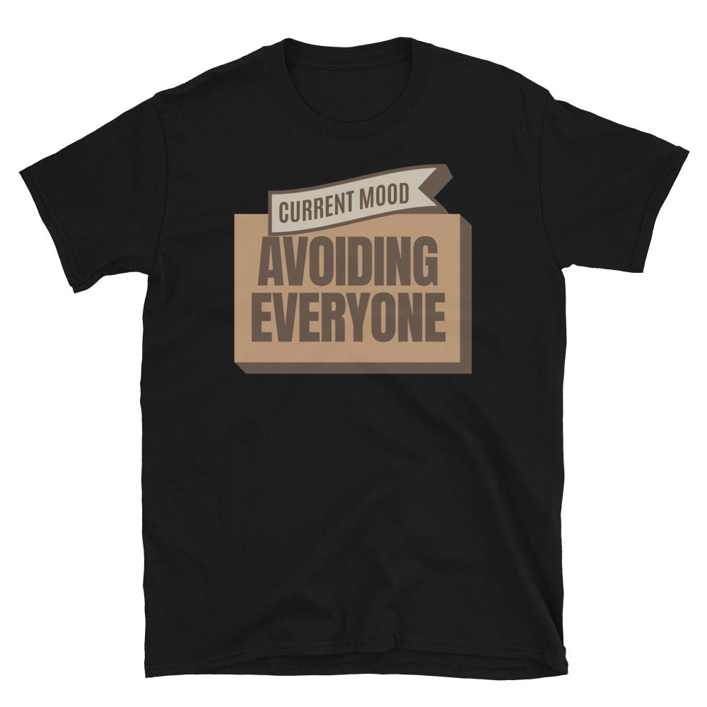 Current Mood: Avoiding Everyone T-Shirt