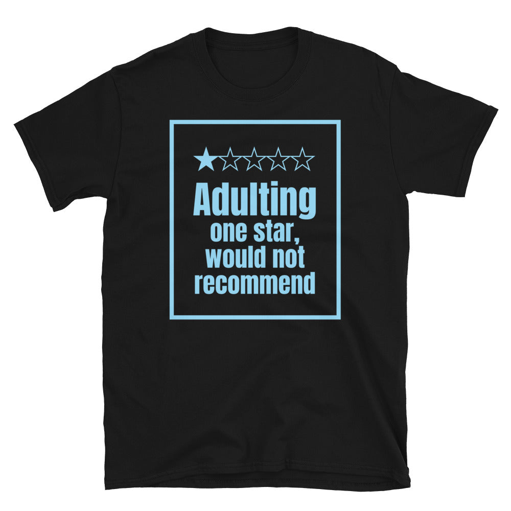 Adulting: One Star, Would Not Recommend T-Shirt
