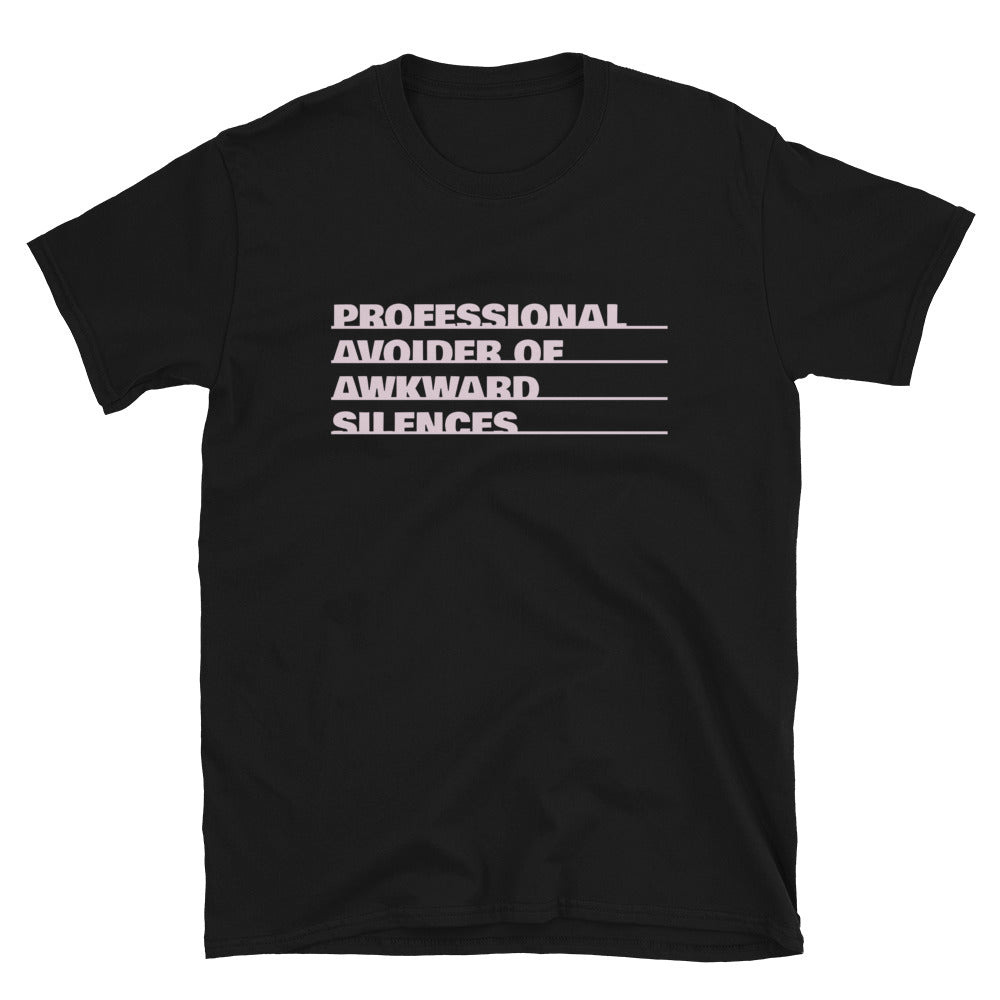 Professional Avoider Of Awkward Silences T-Shirt