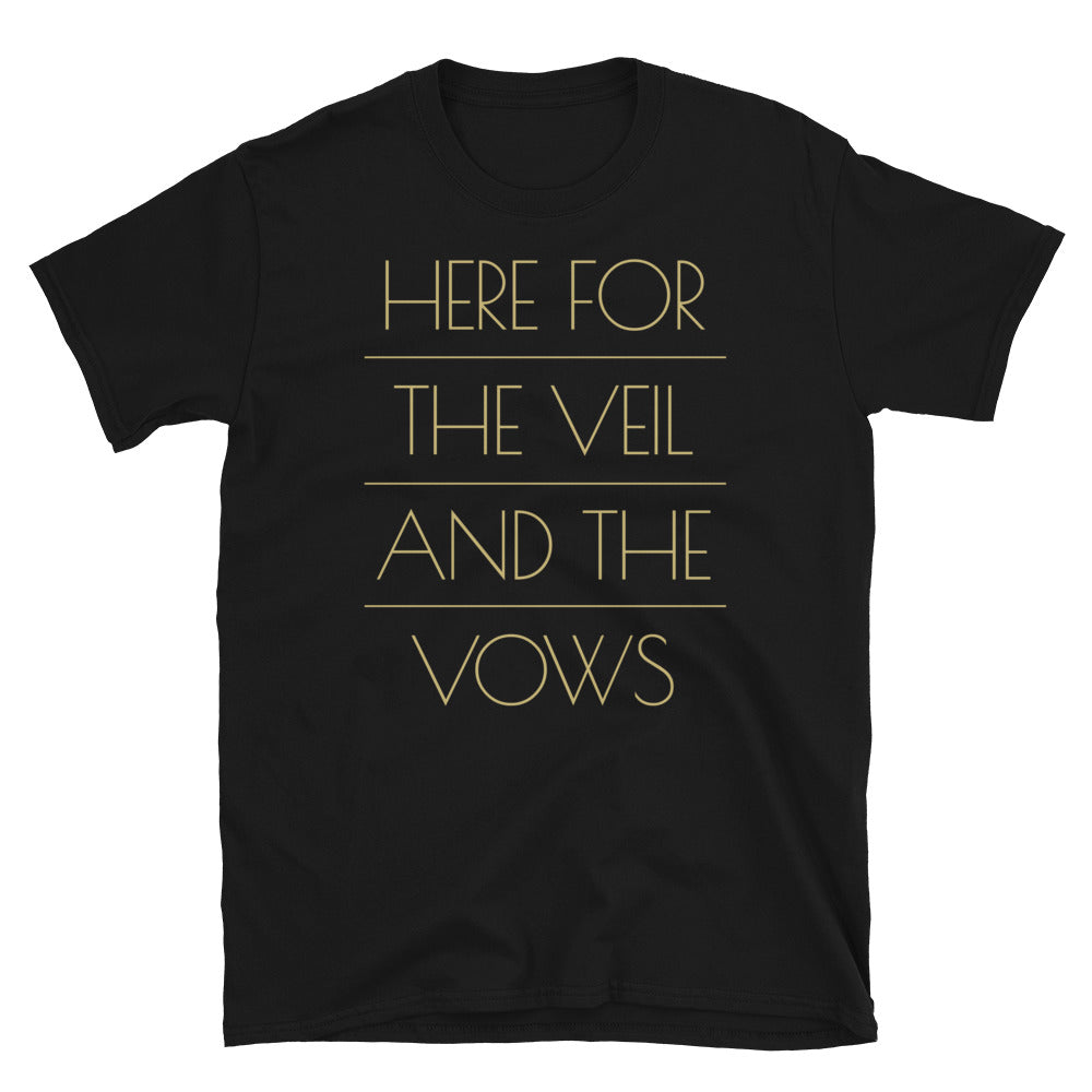 Here For The Veil And The Vows T-Shirt