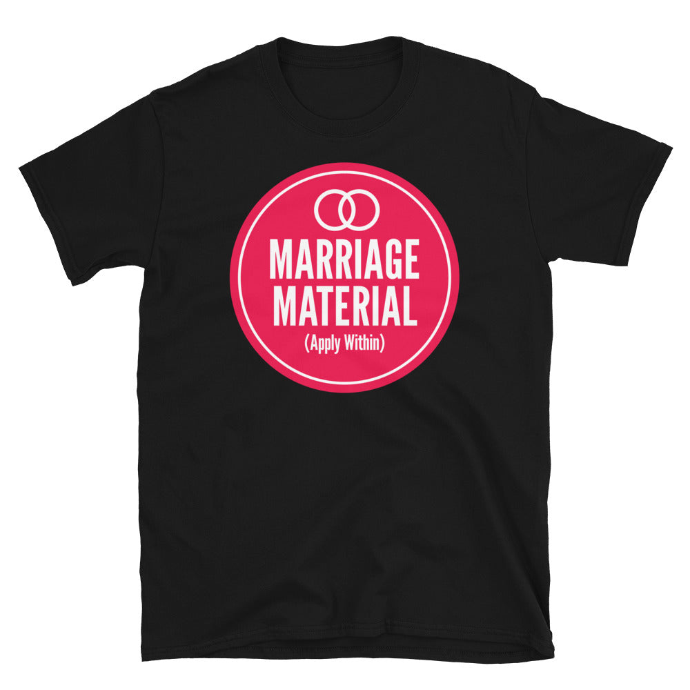 Marriage Material T-Shirt