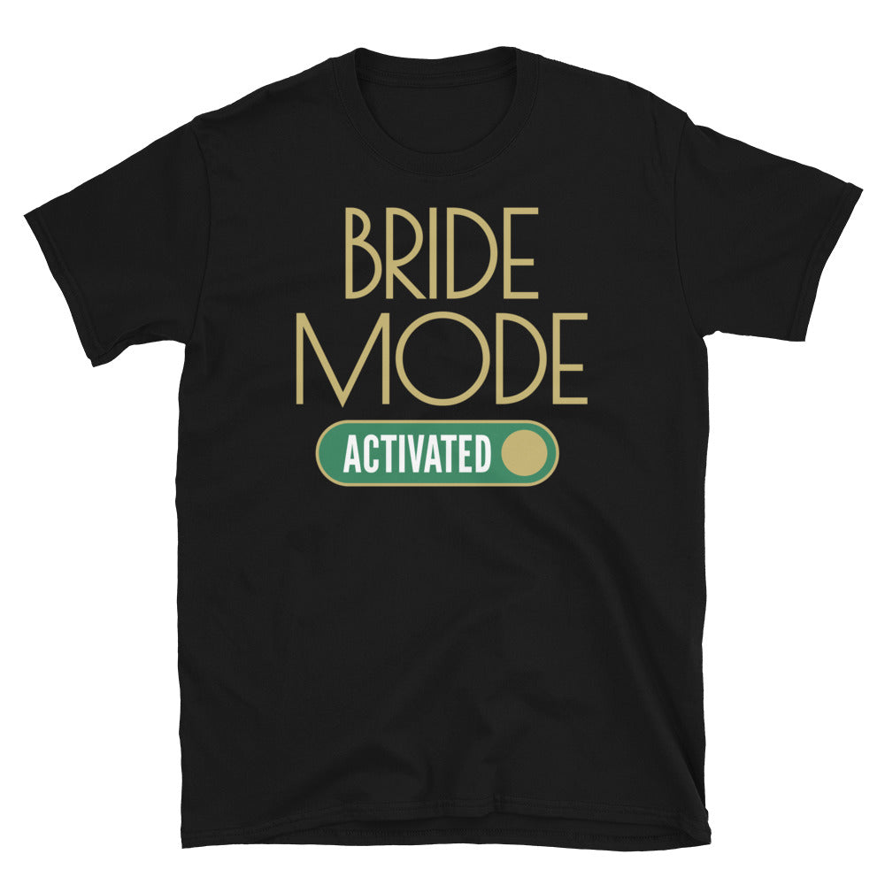 Bride Mode: Activated T-Shirt
