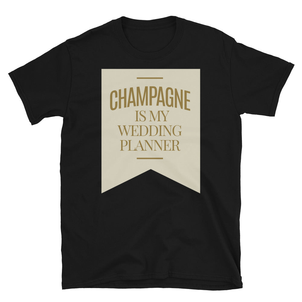 Champagne Is My Wedding Planner T-Shirt