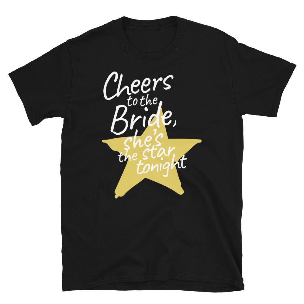 Cheers To The Bride, SheÃ¢â‚¬â„¢s The Star Tonight T-Shirt