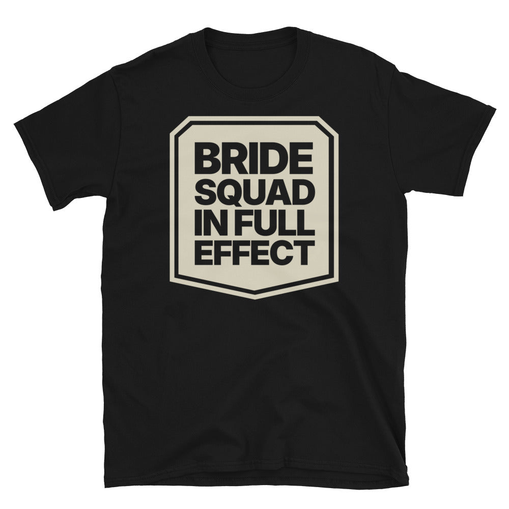Bride Squad In Full Effect T-Shirt