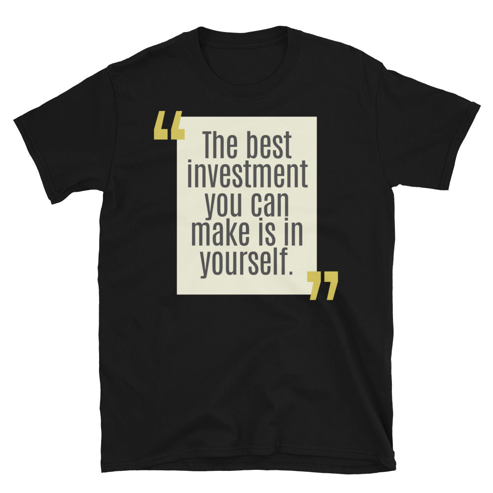 The Best Investment Is In Yourself T-Shirt