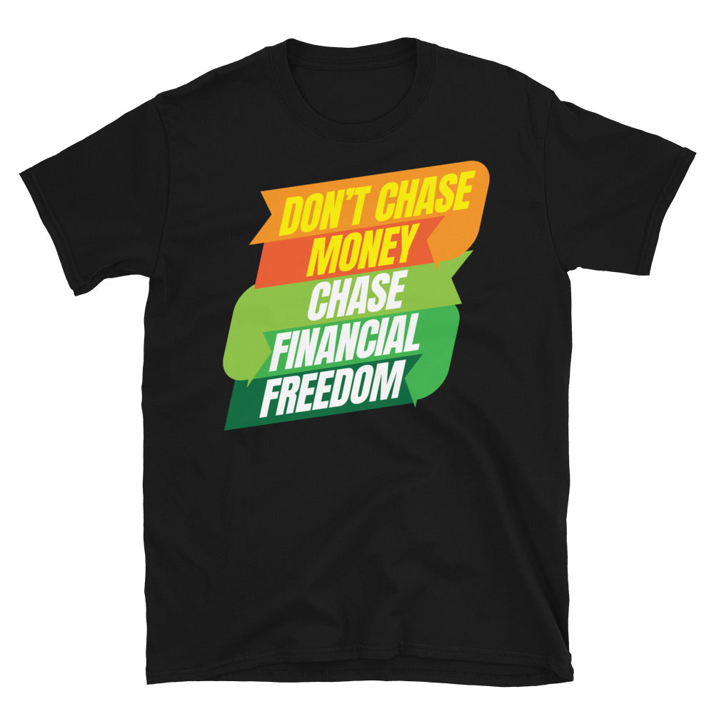 DonÃ¢â‚¬â„¢t Chase Money T-Shirt